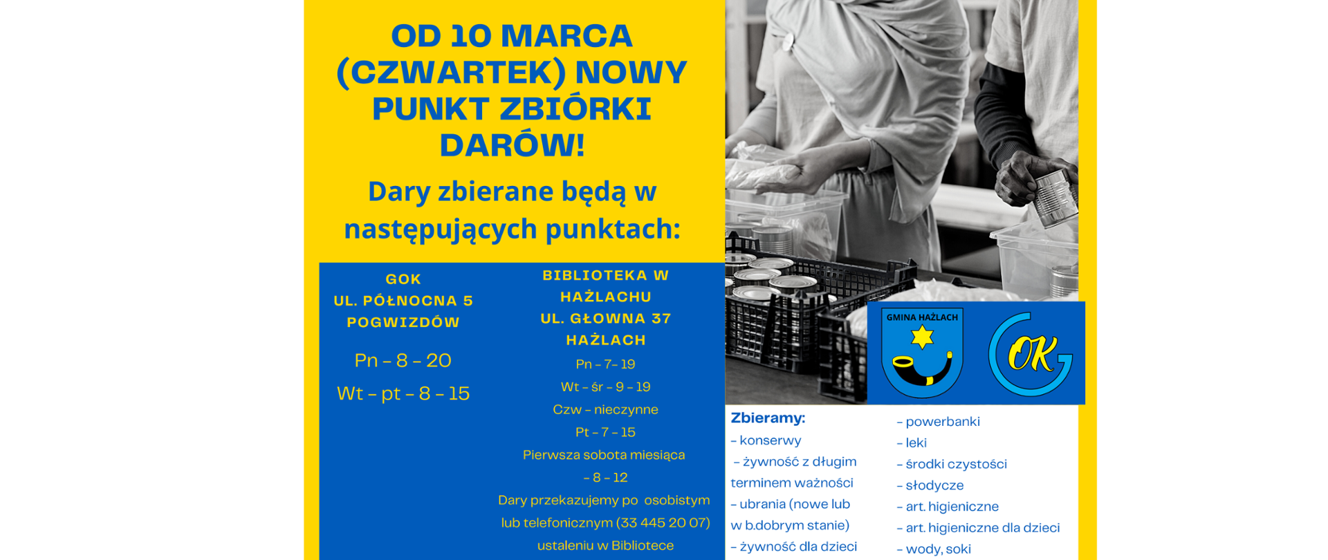 Zbiórka darów dla obywateli Ukrainy (nowy punkt zbiórki). Dary zbierane będą w następujących punktach: GOK, ul. Północna 5, Pogwizdów, Biblioteka w Hażlachu, ul. Główna 37.